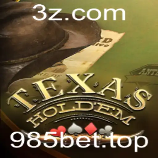985bet - Descubra o Fascinante Mundo do Texas Hold'em com 985bet